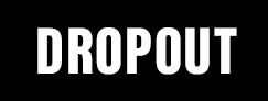 DROPOUT